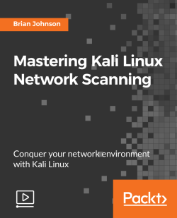 Mastering Kali Linux Network Scanning [Video]