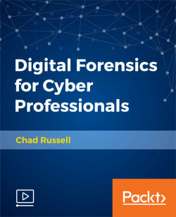 Digital Forensics for Cyber Professionals [Video]