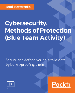 Cybersecurity: Methods of Protection (Blue Team Activity) [Video]