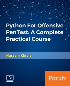 Python For Offensive PenTest: A Complete Practical Course [Video]