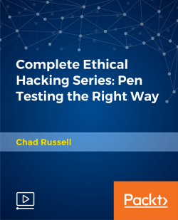Complete Ethical Hacking Series: Pen Testing the Right Way [Video]