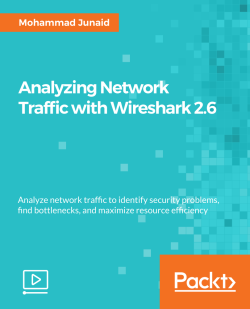 Analyzing Network Traffic with Wireshark 2.6 [Video]