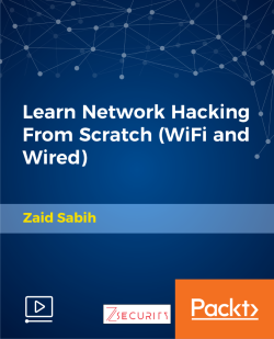 Learn Network Hacking From Scratch (WiFi and Wired) [Video]