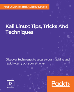 Kali Linux: Tips, Tricks and Techniques [Video]