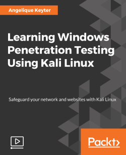 Learning Windows Penetration Testing Using Kali Linux [Video]
