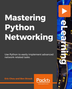 Mastering Python Networking [E-Learning]
