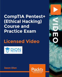 CompTIA Pentest+ (Ethical Hacking) Course and Practice Exam [Video]