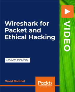 Wireshark for Packet Analysis and Ethical Hacking [Video]